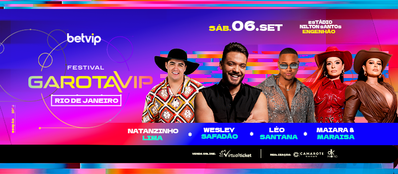 Garota Vip 2025 - Wesley Safadão, Natanzinho Lima, Léo Santana e Maiara & Maraísa